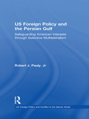 cover image of US Foreign Policy and the Persian Gulf
